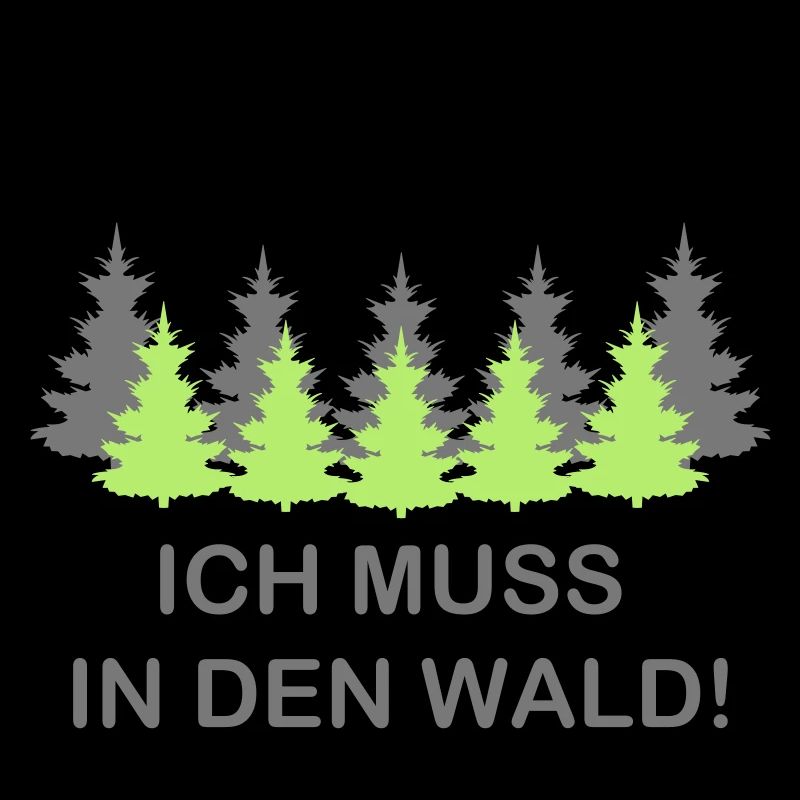 ich muss in den wald