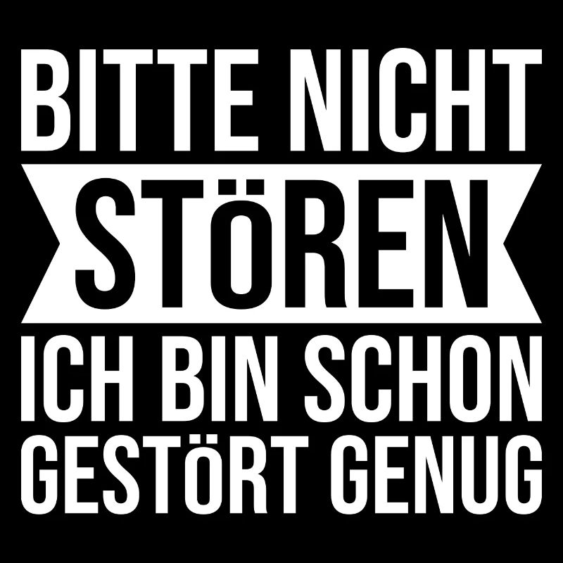 bitte nicht stören ich bin schon gestört genug