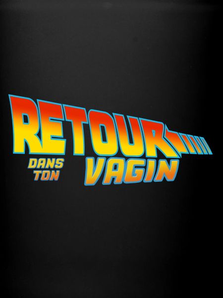 retour dans ton vagin