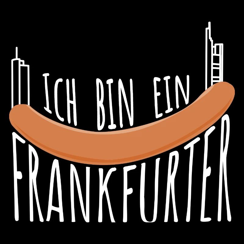Ich bin ein Frankfurter - Frankfurter Würstchen