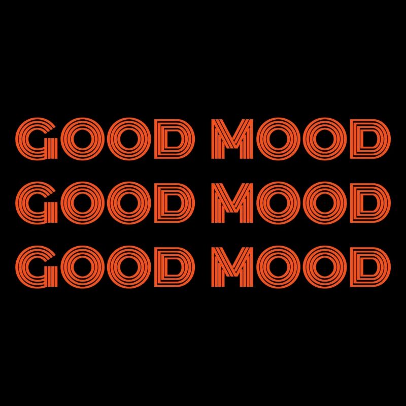 GOOD MOOD. Bonne Humeur