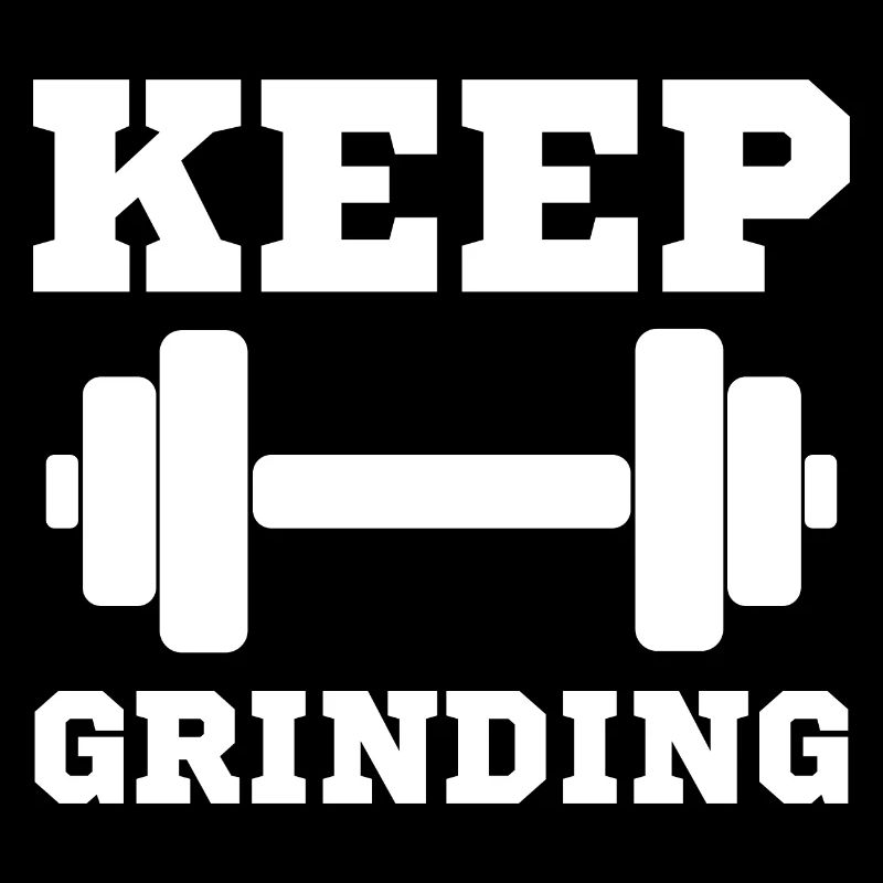 Continuez à vous entraîner à moudre Motivation Succès Dire