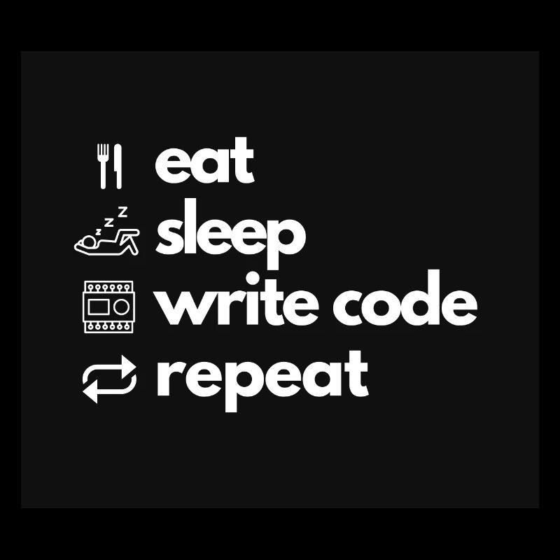 eat sleep write code repeat
