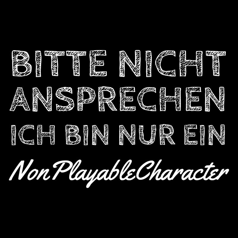 Ich bin nur ein NonPlayableCharacter
