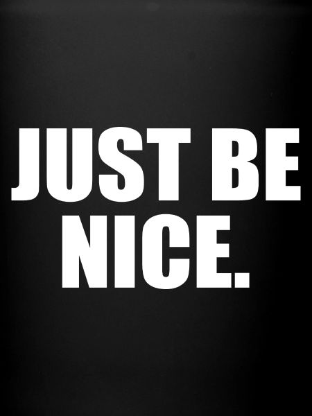 Just be nice