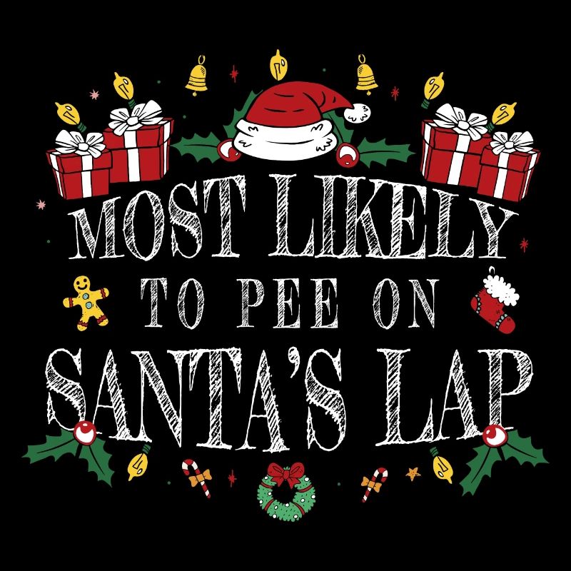 Most Likely to Pee on Santa's Lap