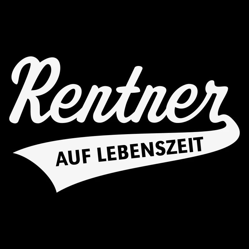 Rentner Auf Lebenszeit (Rente / Ruhestand / White)