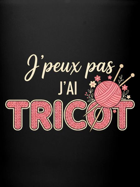 J'ai TRICOT—humour tricot