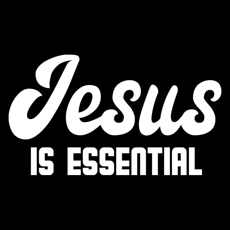 Jesus Is Essential