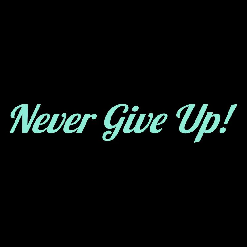Never Give Up