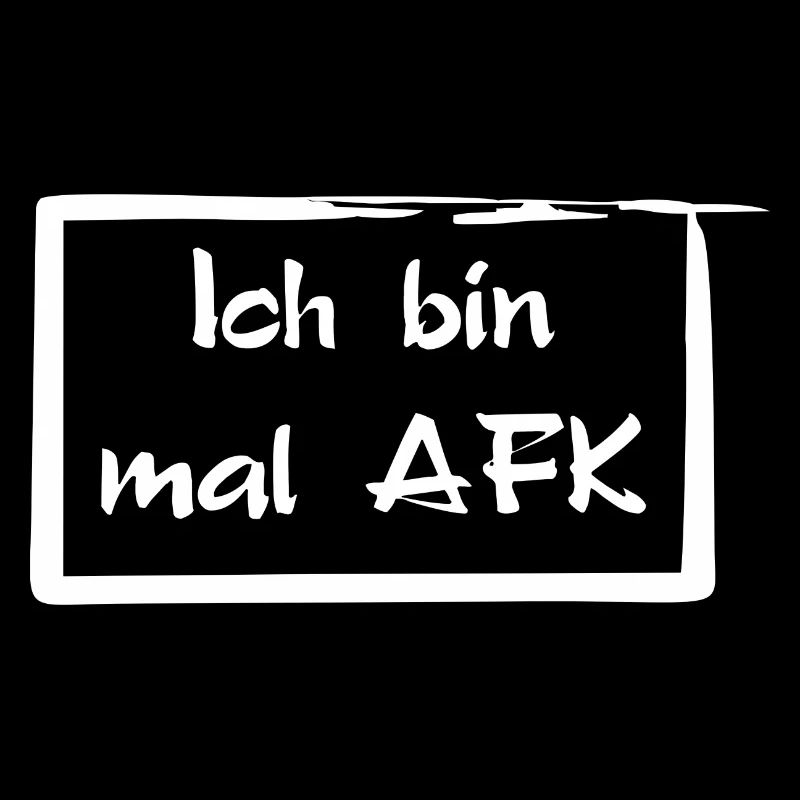 Ich bin mal AFK