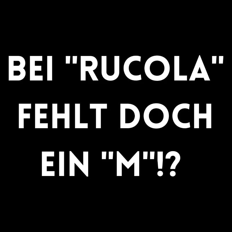 Bei "Rucola" fehlt doch ein "M"!?