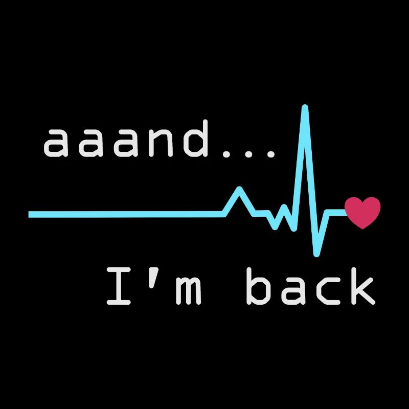 Aaand I'm back, Heart Attack Survivor