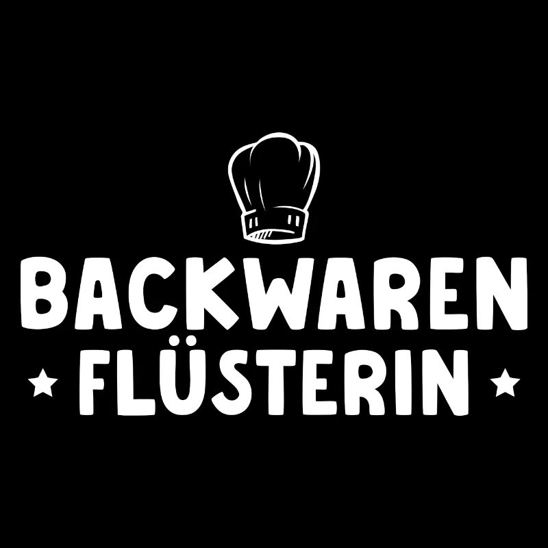 Backwaren Flüsterin Hobbybäckerin