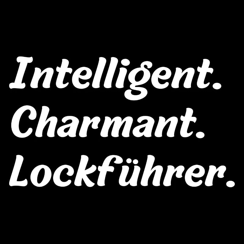 Intelligent. Charmant. Lockführer