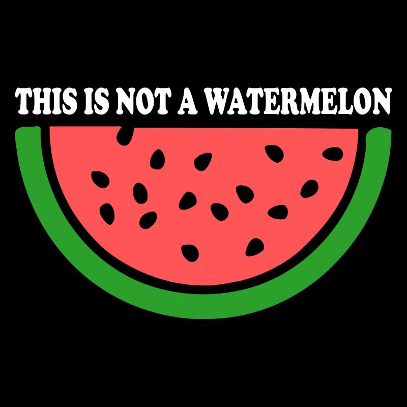 THIS IS NOT A WATERMELON