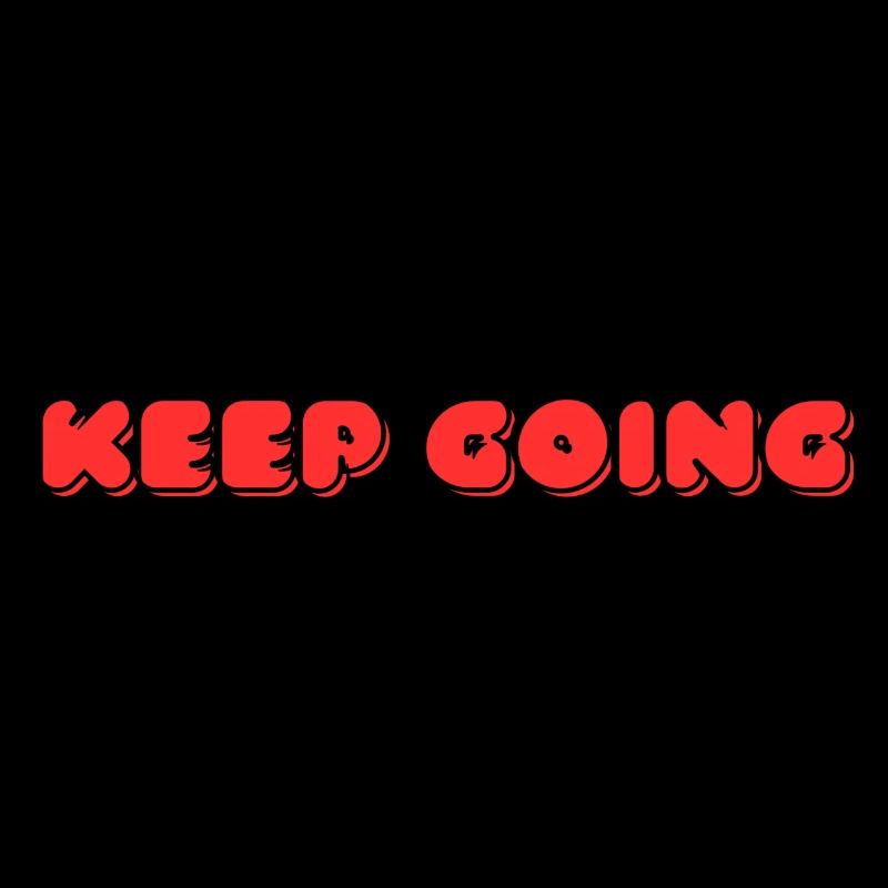 KEEP GOING never give up