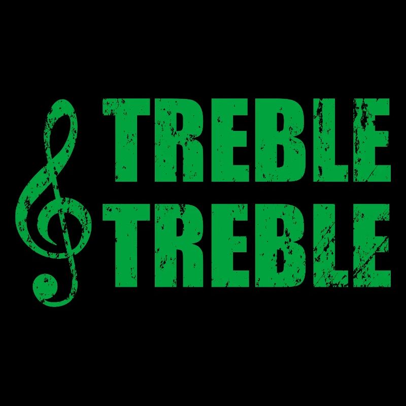Treble treble 