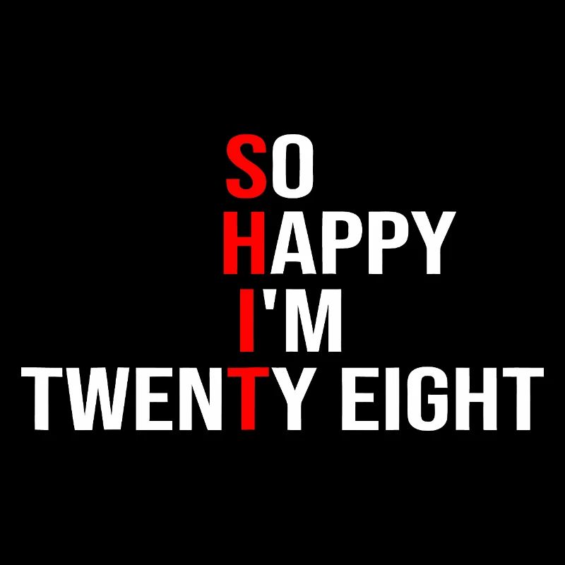 So Happy I'm Twenty Eight