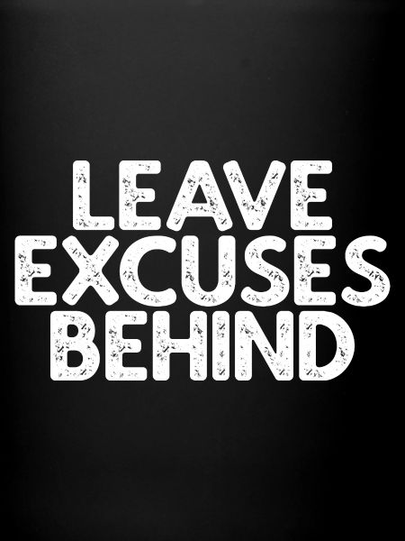 Leave Excuses Behind