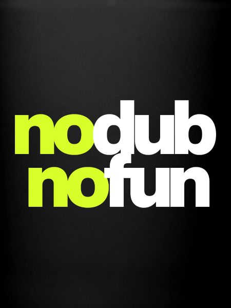 No Dub No Fun
