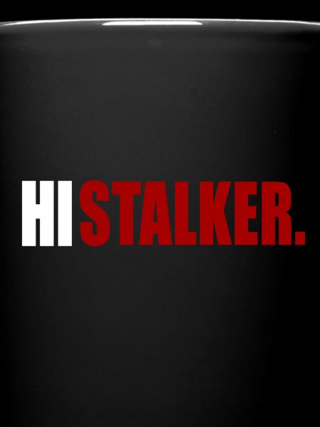 Hi, Stalker