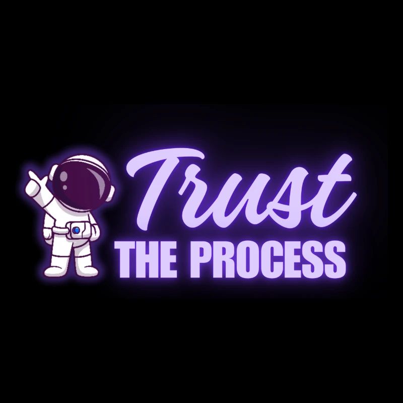 Trust the process
