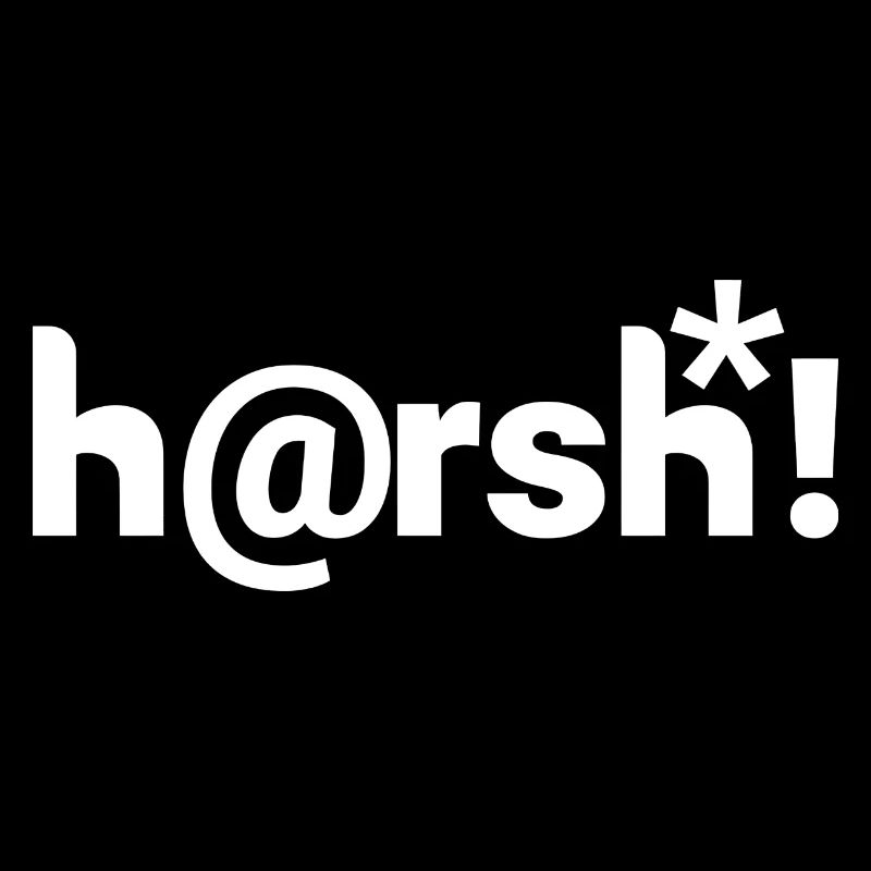 Dur - h@rsh !