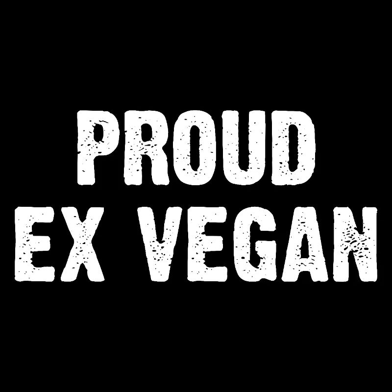 Proud Ex Vegan