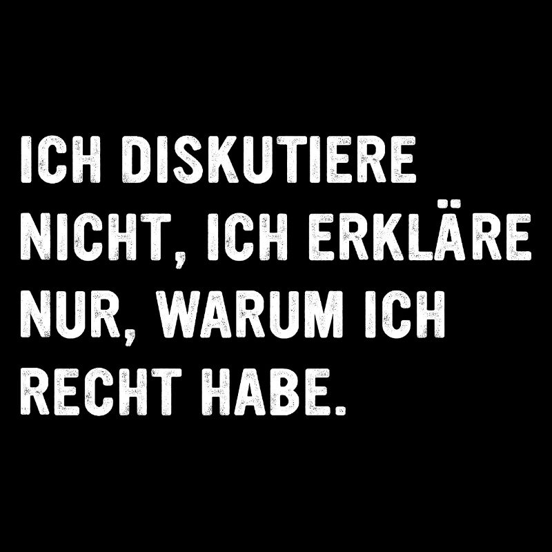 I Am Not Arguing I'm Explaining Why I Am Right