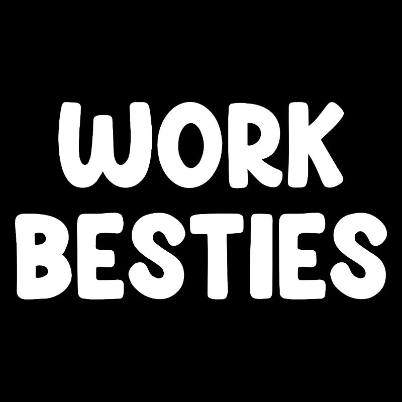 Work Besties