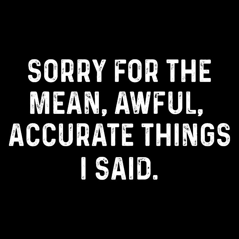Citation en gras Mean Things I Said