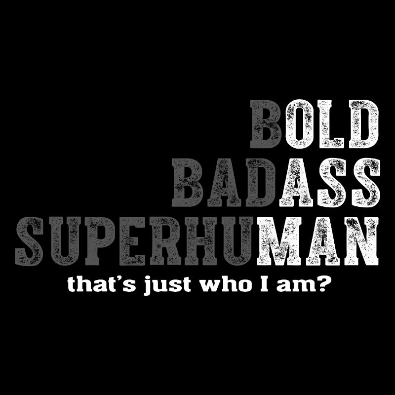 Bold Badass Superhuman