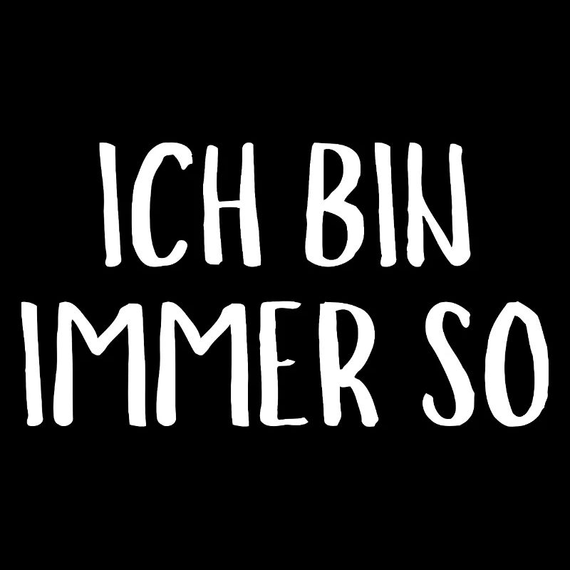 Ich Bin immer So Funny Saying Gift
