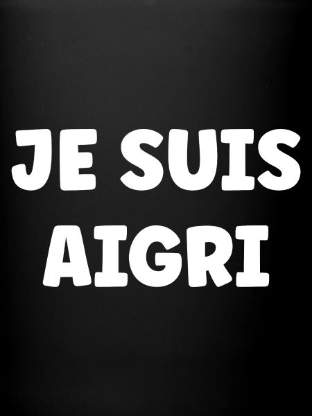 Je suis aigri