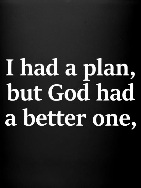 God's Plan Over Mine