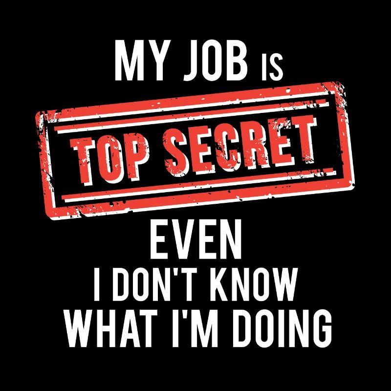 mon travail top secret même je ne sais pas ce que je fais