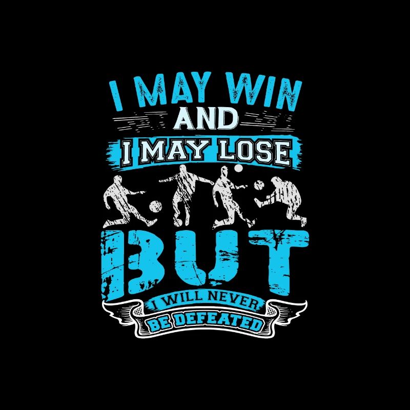 I MAY WIN AND I MAY LOSE