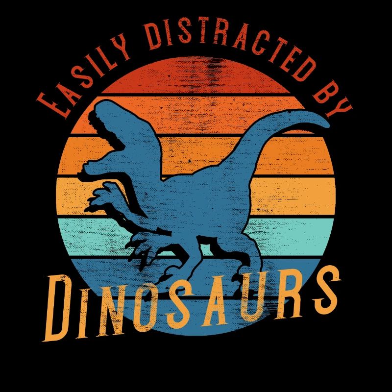 Easily distracted by dinosaurs - dinosaur, dino