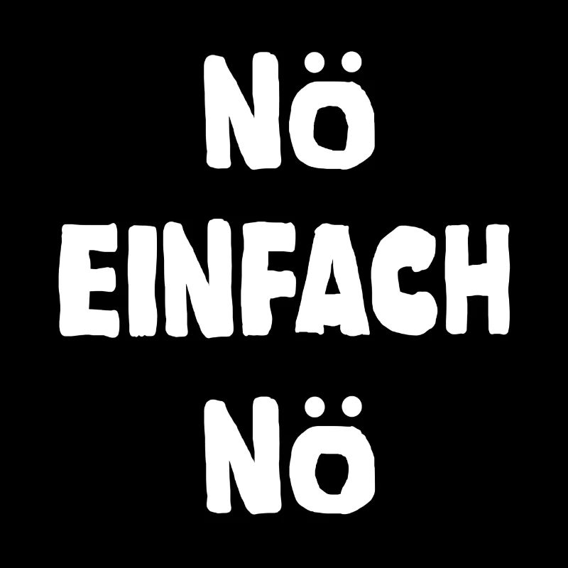 Nein Einfach Nein