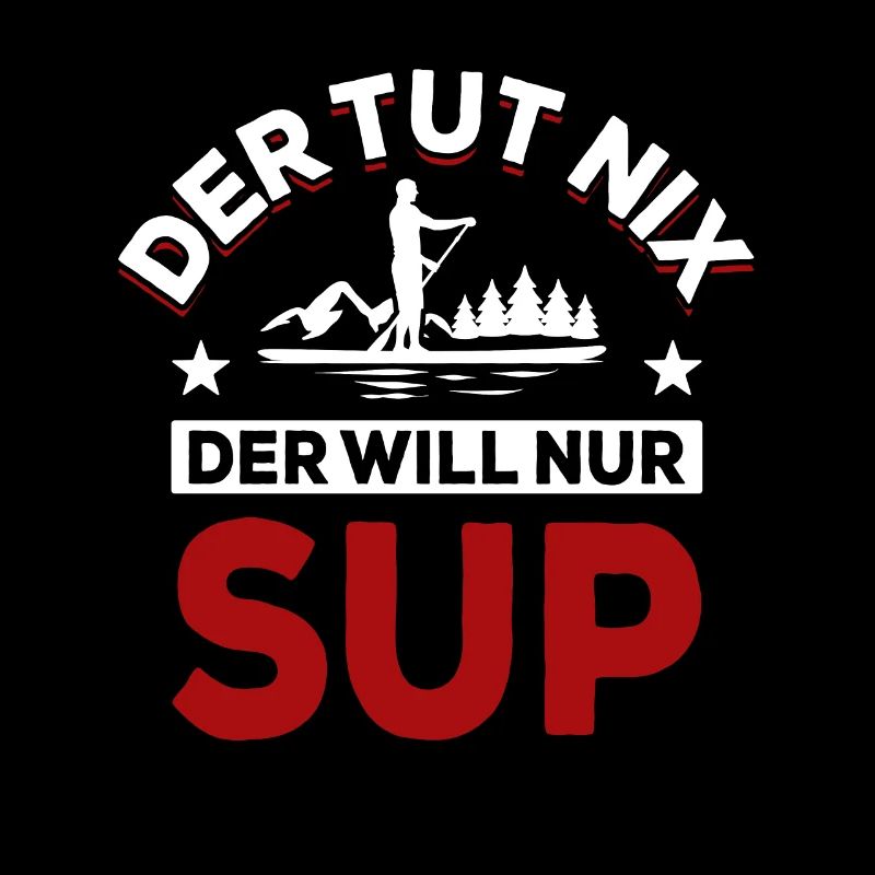 Der tut nix der will nur SUP - Spruch