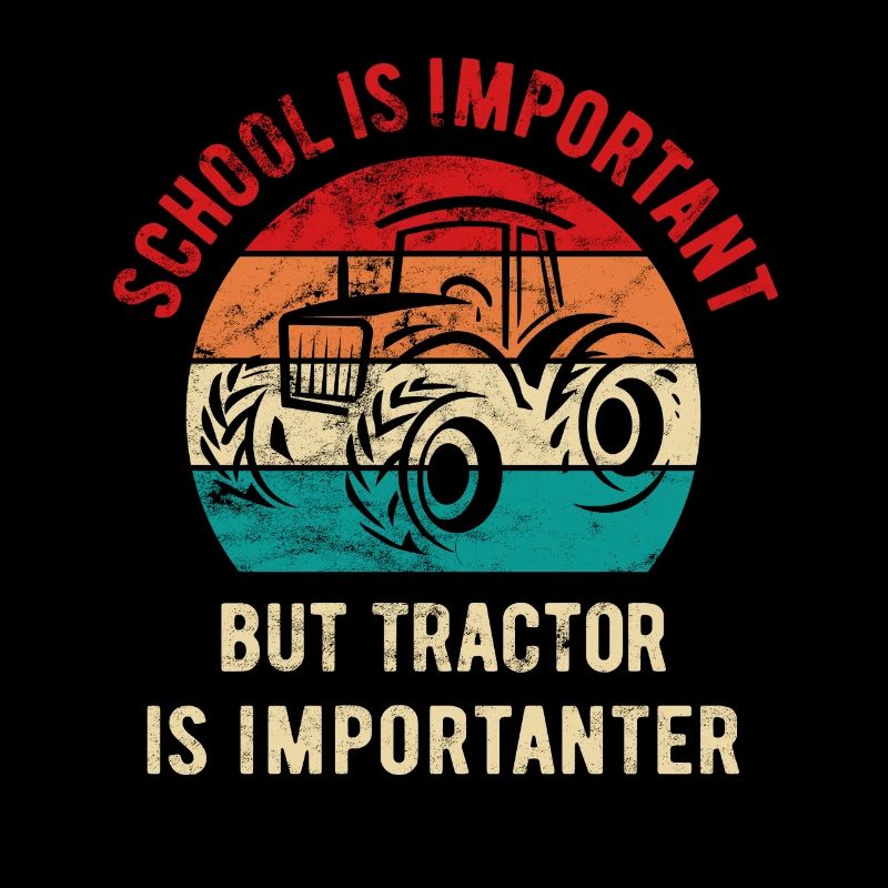 School is important but tractor is importanter