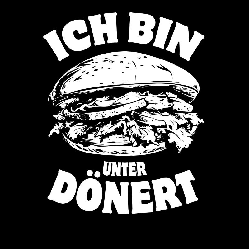 Döner Kebab - Ich bin unterdönert - Spruch