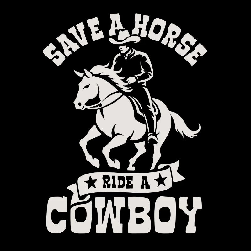 Save A Horse, Ride A Cowboy - Spruch