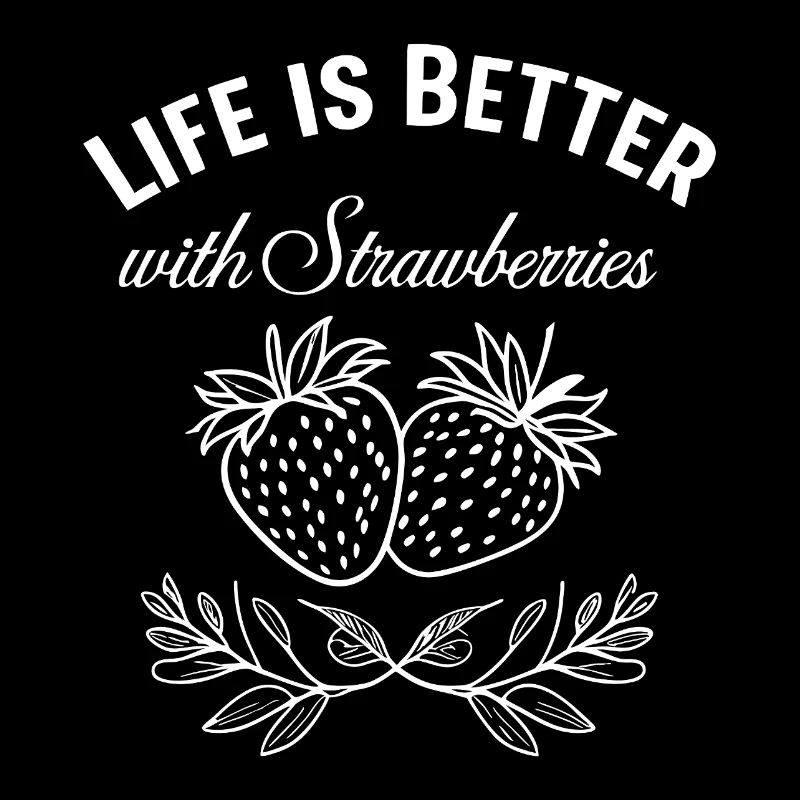 Das Leben ist besser mit Erdbeeren