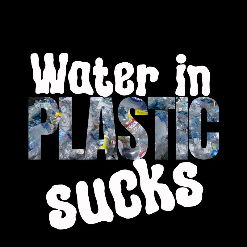 Water in plastic is annoying