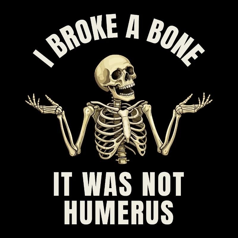 Lustiger Knochenbruch Humor – Ich habe mir einen Knochen gebrochen