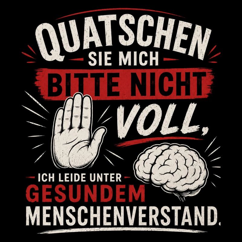 Quatschen Sie mich bitte nicht voll