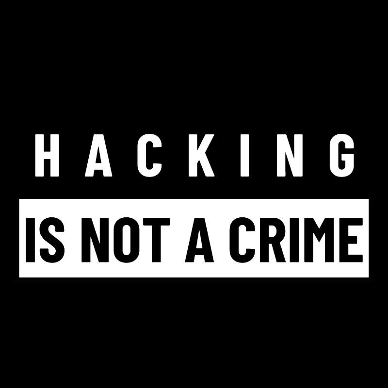 Hacking Is Not A Crime | Hacker Design