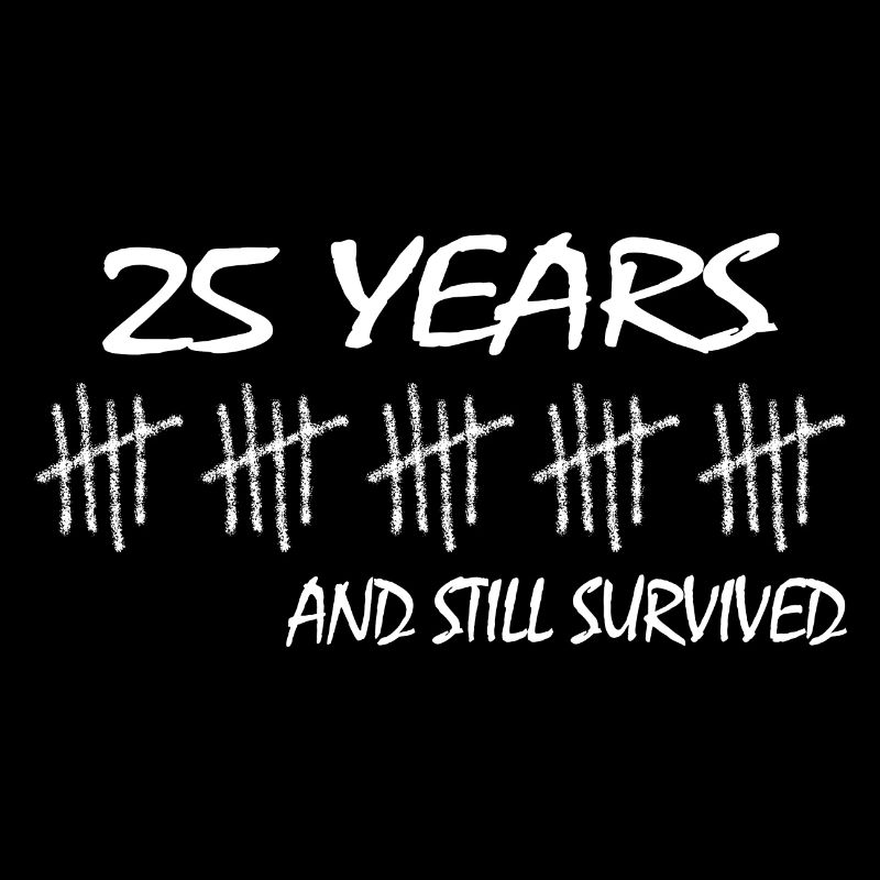 25th birthday anniversary survived 25 twenty-five